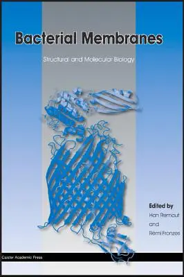 Bakteriális membránok: Membránok: Szerkezeti és molekuláris biológia - Bacterial Membranes: Structural and Molecular Biology