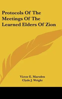 A Cion tanult vénjei találkozóinak jegyzőkönyvei - Protocols Of The Meetings Of The Learned Elders Of Zion