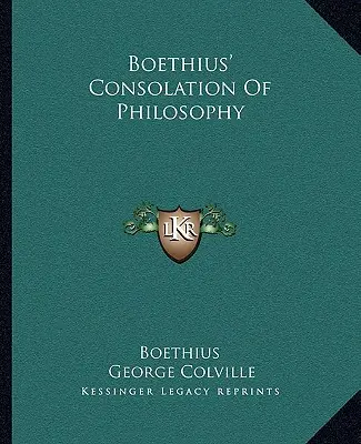 Boethius: A filozófia vigasztalása - Boethius' Consolation Of Philosophy