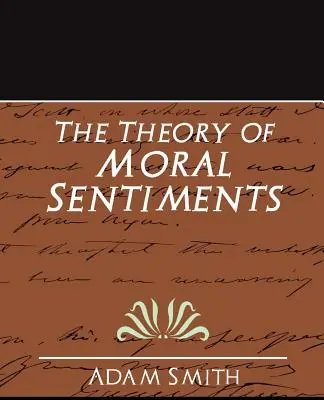 Az erkölcsi érzelmek elmélete (új kiadás) - The Theory of Moral Sentiments (New Edition)