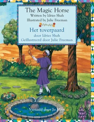 The Magic Horse / Het toverpaard: Kétnyelvű angol-holland kiadás / Tweetalige Engels-Nederlands editie - The Magic Horse / Het toverpaard: Bilingual English-Dutch Edition / Tweetalige Engels-Nederlands editie