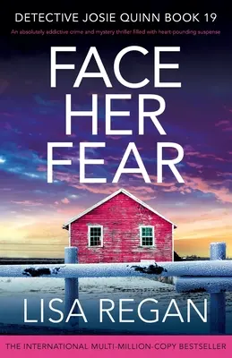 Face Her Fear: Egy abszolút addiktív krimi és rejtélyes thriller, tele szívszorító feszültséggel. - Face Her Fear: An absolutely addictive crime and mystery thriller filled with heart-pounding suspense