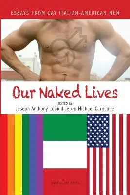 Meztelen életünk: Essays from Gay Italian American Men - Our Naked Lives: Essays from Gay Italian American Men