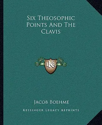 Hat teozófiai pont és a Clavis - Six Theosophic Points And The Clavis