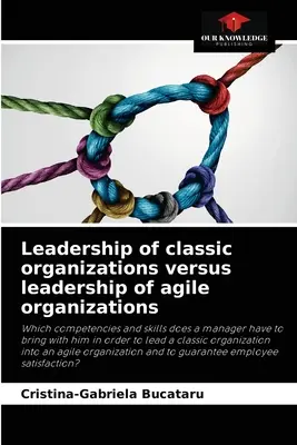 A klasszikus szervezetek vezetése kontra az agilis szervezetek vezetése - Leadership of classic organizations versus leadership of agile organizations