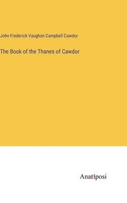 The Book of the Thanes of Cawdor (Cawdor thánjainak könyve) - The Book of the Thanes of Cawdor