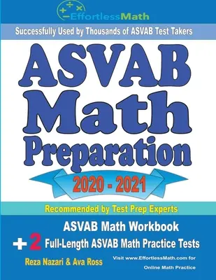 ASVAB matematikai felkészítés 2020 - 2021: ASVAB Math Workbook + 2 teljes hosszúságú ASVAB Math Practice Tests (ASVAB matematikai gyakorló tesztek) - ASVAB Math Preparation 2020 - 2021: ASVAB Math Workbook + 2 Full-Length ASVAB Math Practice Tests