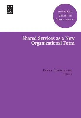 A megosztott szolgáltatások mint új szervezeti forma - Shared Services as a New Organizational Form