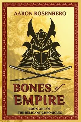 Bones of Empire: The Relicant Chronicles: Könyv 1. - Bones of Empire: The Relicant Chronicles: Book 1