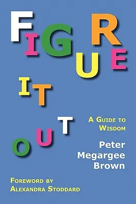 Figure It Out: Útmutató a bölcsességhez - Figure It Out: A Guide to Wisdom