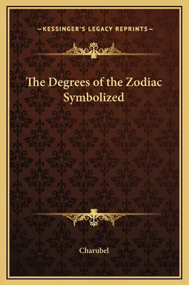 Az állatövi fokok szimbolizálása - The Degrees of the Zodiac Symbolized