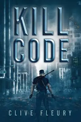 Gyilkos kód: A Dystopian Science Fiction Novel - Kill Code: A Dystopian Science Fiction Novel