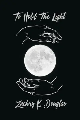 A fényt megtartani - To Hold The Light