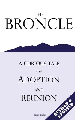 The Broncle: Egy különös mese az örökbefogadásról és az újraegyesítésről - The Broncle: A Curious Tale of Adoption and Reunion