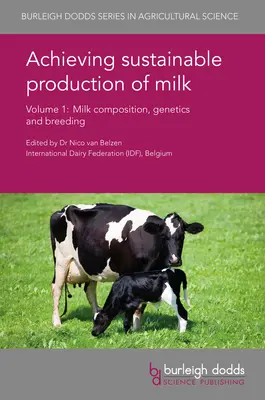 A fenntartható tejtermelés elérése 1. kötet: A tej összetétele, genetika és tenyésztés - Achieving Sustainable Production of Milk Volume 1: Milk Composition, Genetics and Breeding