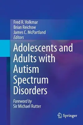 Autizmus spektrumzavarral élő serdülők és felnőttek - Adolescents and Adults with Autism Spectrum Disorders