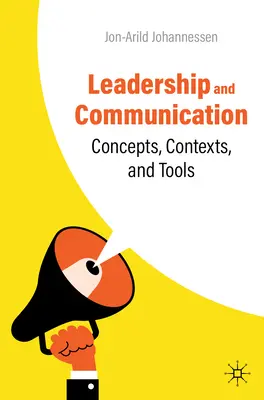 Vezetés és kommunikáció: Fogalmak, összefüggések és eszközök - Leadership and Communication: Concepts, Contexts, and Tools