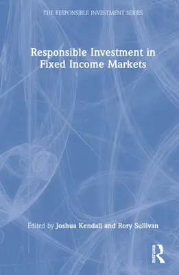 Felelősségteljes befektetés a fix jövedelmű piacokon - Responsible Investment in Fixed Income Markets