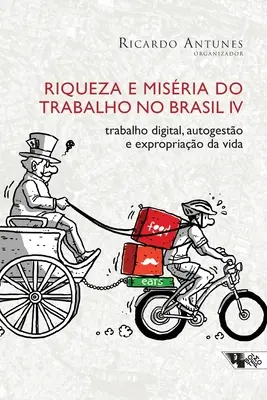 Riqueza e misria do trabalho no Brasil IV. - Riqueza e misria do trabalho no Brasil IV