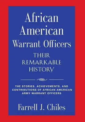 Afroamerikai tiszthelyettesek - figyelemre méltó történetük - African American Warrant Officers - Their Remarkable History
