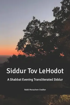 Shabbat Evening Transliterated Siddur (héber kiadás): Siddur Tov leHodot - Shabbat Evening Transliterated Siddur (Hebrew Edition): Siddur Tov leHodot