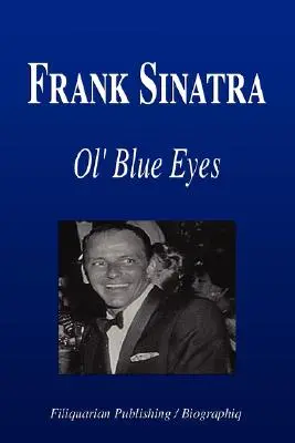 Frank Sinatra - Ol' Blue Eyes (Životopis) - Frank Sinatra - Ol' Blue Eyes (Biography)