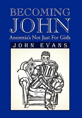 Becoming John: Az anorexia nem csak a lányoknak való - Becoming John: Anorexia's Not Just for Girls