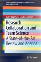 Kutatási együttműködés és csapattudomány: A jelenlegi helyzet áttekintése és menetrendje - Research Collaboration and Team Science: A State-Of-The-Art Review and Agenda