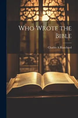 Ki írta a Bibliát - Who Wrote the Bible