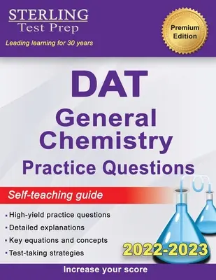 Sterling Test Prep DAT General Chemistry Practice Questions: Kémia: High Yield DAT General Chemistry Questions - Sterling Test Prep DAT General Chemistry Practice Questions: High Yield DAT General Chemistry Questions