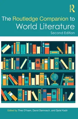 The Routledge Companion to World Literature (A világirodalom útikönyve) - The Routledge Companion to World Literature