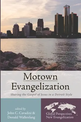 Motown Evangelizáció: Jézus evangéliumának megosztása detroiti stílusban - Motown Evangelization: Sharing the Gospel of Jesus in a Detroit Style