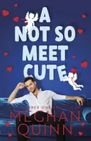 Not So Meet Cute - A gőzölgő és addiktív no. 1 bestseller, amelyet a Pretty Woman ihletett - Not So Meet Cute - The steamy and addictive no. 1 bestseller inspired by Pretty Woman