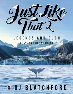 Csak így tovább 2: Legendák és ilyen-olyan-az-az-az-az-az-az-az-az-az-az-az-az-az-az-az erősítés - Just Like That 2: Legends and Such-Alaskan Empowerment