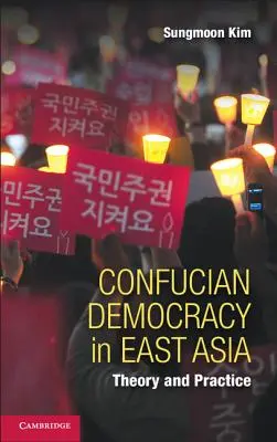 Konfuciánus demokrácia Kelet-Ázsiában: Elmélet és gyakorlat - Confucian Democracy in East Asia: Theory and Practice