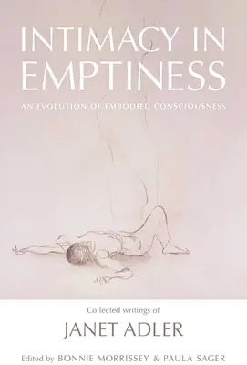 Intimitás az ürességben: A megtestesült tudatosság evolúciója - Intimacy in Emptiness: An Evolution of Embodied Consciousness