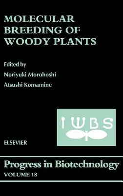 A fás szárú növények molekuláris nemesítése: Volume 18 - Molecular Breeding of Woody Plants: Volume 18