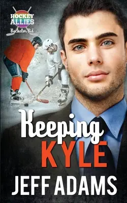 Keeping Kyle: A Hockey Allies agglegény ajánlat MM Romance - Keeping Kyle: A Hockey Allies Bachelor Bid MM Romance