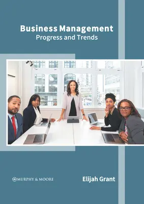 Business Management: Haladás és tendenciák - Business Management: Progress and Trends