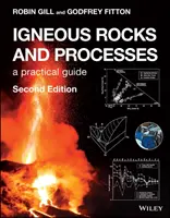 Igneous Rocks and Processes: Gyakorlati útmutató - Igneous Rocks and Processes: A Practical Guide