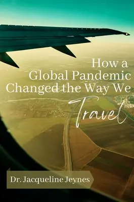 Hogyan változtatta meg egy globális járvány az utazásunkat? - How a Global Pandemic Changed the Way We Travel