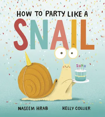 Hogyan bulizz úgy, mint egy csiga - How to Party Like a Snail