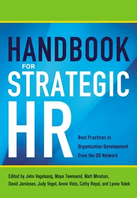 A stratégiai HR kézikönyve: a szervezetfejlesztés legjobb gyakorlatai az Od Network-től - Handbook for Strategic HR: Best Practices in Organization Development from the Od Network