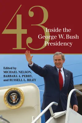 43: George W. Bush elnöksége - 43: Inside the George W. Bush Presidency