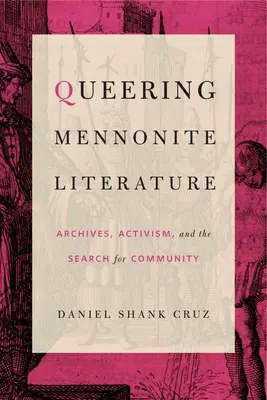 Queering Mennonite Literature: Archívumok, aktivizmus és a közösség keresése - Queering Mennonite Literature: Archives, Activism, and the Search for Community