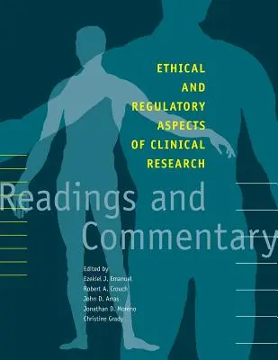 A klinikai kutatás etikai és szabályozási szempontjai: Olvasmányok és kommentárok - Ethical and Regulatory Aspects of Clinical Research: Readings and Commentary