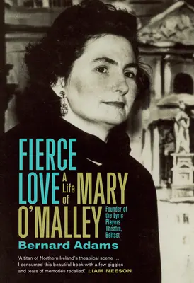 Heves szerelem: Mary O'Malley élete - Fierce Love: The Life of Mary O'Malley