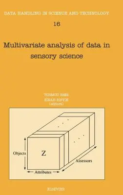 Az adatok többváltozós elemzése az érzékszervi tudományban: Volume 16 - Multivariate Analysis of Data in Sensory Science: Volume 16