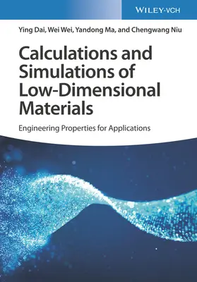 Az alacsony dimenziójú anyagok számításai és szimulációi: A tulajdonságok testre szabása az alkalmazásokhoz - Calculations and Simulations of Low-Dimensional Materials: Tailoring Properties for Applications