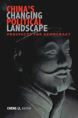 Kína változó politikai tájképe: A demokrácia kilátásai - China's Changing Political Landscape: Prospects for Democracy